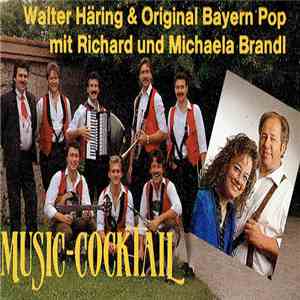 Walter Häring, Original Bayern Pop Mit Richard Und Michaela Brandl - Music-Cocktail