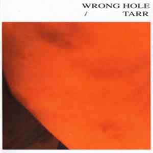 Wrong Hole / Tarr  - Split