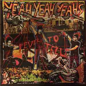 Yeah Yeah Yeahs - Fever To Tell