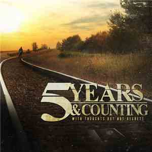 5 Years And Counting - With Thoughts But Not Regrets