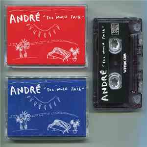 André  - Too Much Talk