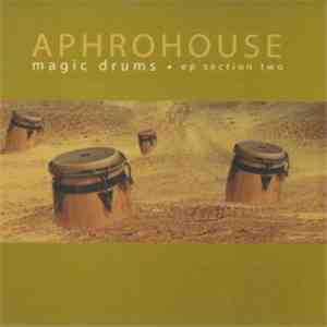 Aphrohouse - Magic Drums Ep Section Two