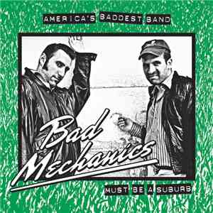 Bad Mechanics - Must Be A Suburb