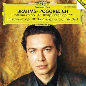 Brahms, Pogorelich - Intermezzi Op. 117, Rhapsodien Op. 79, Intermezzo Op. 118 No. 2, Capriccio Op. 76 No. 1