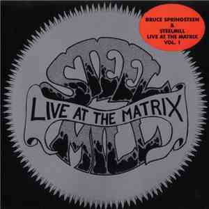 Bruce Springsteen & Steelmill - Live At The Matrix Vol.1