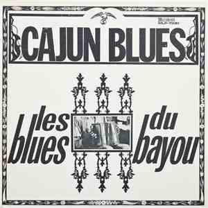 Canray Fontenot, Alphonse "Bois-Sec" Ardoin - Cajun Blues - Les Blues Du Bayou
