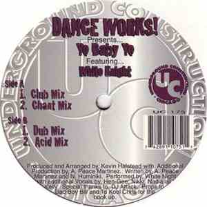 Dance Works! Featuring White Knight - Yo Baby Yo