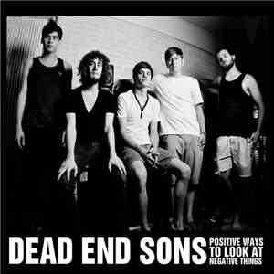 Dead End Sons - Positive Ways To Look At Negative Things