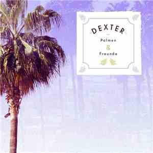 Dexter  - Palmen & Freunde