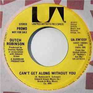 Dutch Robinson - Can't Get Along Without You