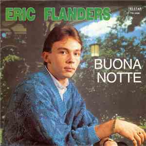 Eric Flanders - Buona Notte / Kom Met Me Mee