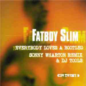 Fatboy Slim - Everybody Loves A Bootleg (Sonny Wharton Remix & DJ Tools)
