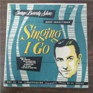 George Beverly Shea - Singing I Go