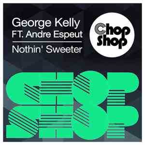 George Kelly Ft. Andre Espeut - Nothin' Sweeter