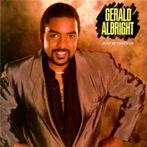 Gerald Albright - Just Between Us