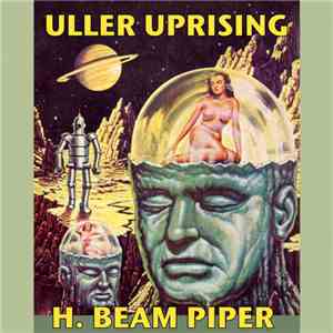 H. Beam Piper - Uller Uprising