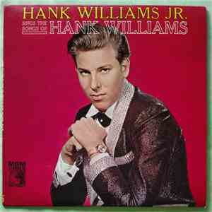 Hank Williams Jr. - Hank Williams Jr. Sings The Songs Of Hank Williams