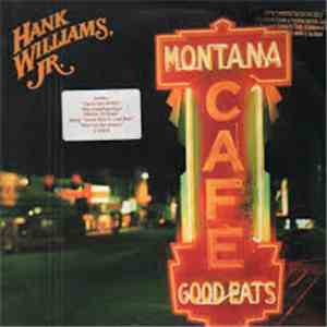 Hank Williams, Jr. - Montana Cafe