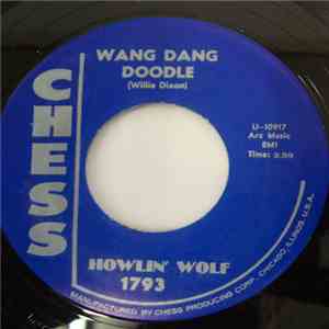 Howlin' Wolf - Wang Dang Doodle / Down In The Bottom