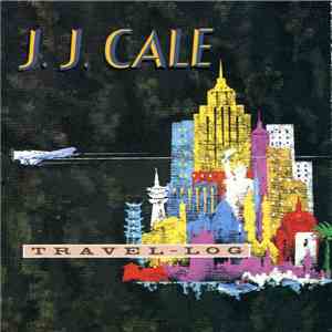 J.J. Cale - Travel-Log
