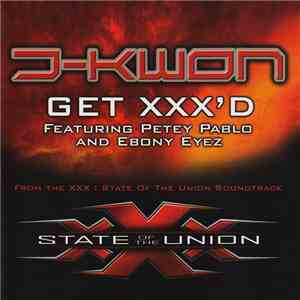 J-Kwon Featuring Petey Pablo And Ebony Eyez - Get XXX'd