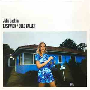 Julia Jacklin - Eastwick / Cold Caller
