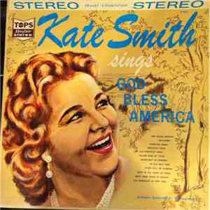 Kate Smith , Bill Stegmeyer And His Orchestra - Kate Smith Sings God Bless America