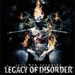 Legacy Of Disorder - Last Man Standing