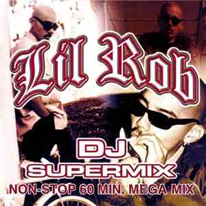 Lil Rob - DJ Supermix