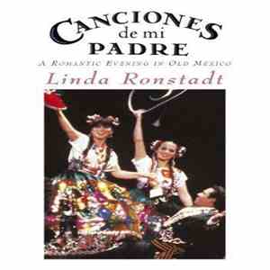 Linda Ronstadt - Canciones De Mi Padre - A Romantic Evening In Old Mexico