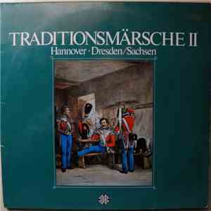 Luftwaffenmusikkorps 1, Heeresmusikkorps 1 - Traditionsmärsche II (Hannover • Dresden/Sachsen)