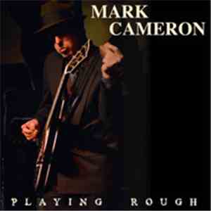 Mark Cameron - Playing Rough