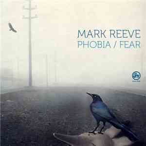 Mark Reeve - Phobia / Fear