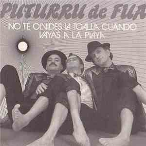 Puturrú de Fuá - No Te Olvides La Toalla Cuando Vayas A La Playa