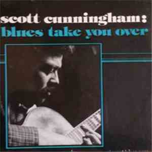 Scott Cunningham - Blues Take You Over