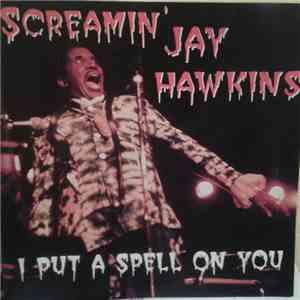Screamin' Jay Hawkins - I Put A Spell On You