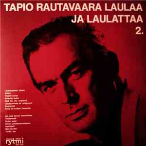 Tapio Rautavaara - Tapio Rautavaara Laulaa Ja Laulattaa 2.