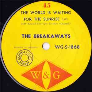 The Breakaways  - The World Is Waiting For The Sunrise