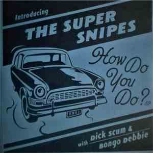 The Super Snipes - How Do You Do? EP