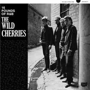 The Wild Cherries - 16 Pounds Of R&B