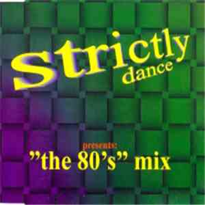 Various - Strictly Dance presents "The 80's" Mix
