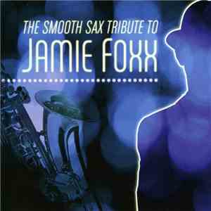 Various - The Smooth Jazz Tribute to Jamie Foxx