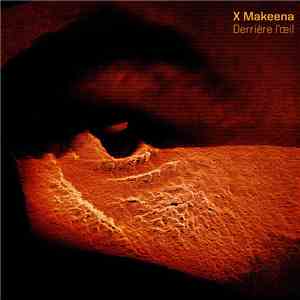 X Makeena - Derrière L'Oeil