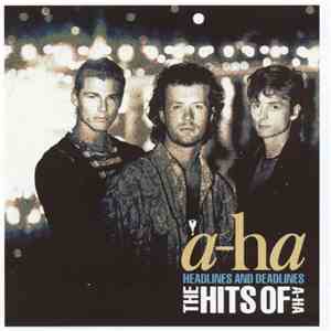 a-ha - Headlines And Deadlines: The Hits Of A-Ha