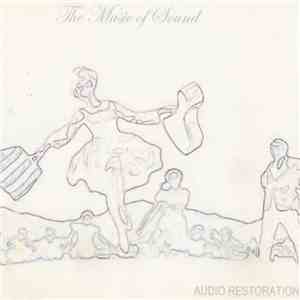 Audio Restoration - The Music Of Sound