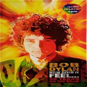 Bob Dylan - How Does It Feel ... 50 Years On The Road