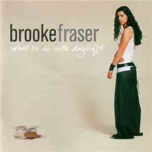 Brooke Fraser - What To Do With Daylight