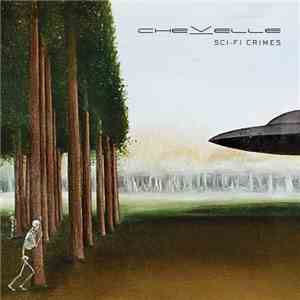 Chevelle  - Sci-Fi Crimes