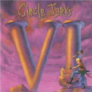 Circle Jerks - VI