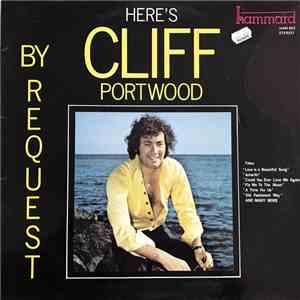 Cliff Portwood - By Request Here's Cliff Portwood